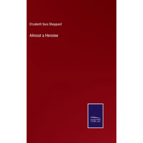 Almost a Heroine - Hardcover