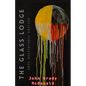 The Glass Lodge: 20th Anniversary Edition - Hardcover