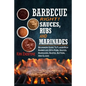 Barbecue Right!: Sauces, Rubs And Marinades: Beginners Guide To Flavor-Rich Barbecues With Rubs, Sauces, Marinades, Bastes, Butters, And Glazes - Paperback