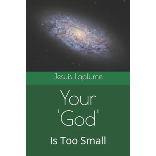Your 'God': Is Too Small - Paperback