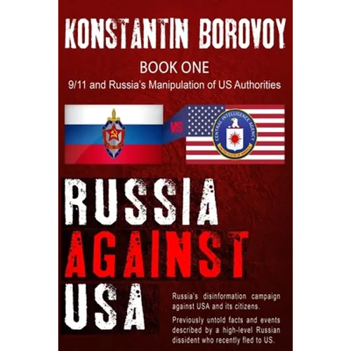 Russia Against USA: Russia's disinformation campaign against USA and its citizens. Shocking previously untold facts and events described b - Paperback