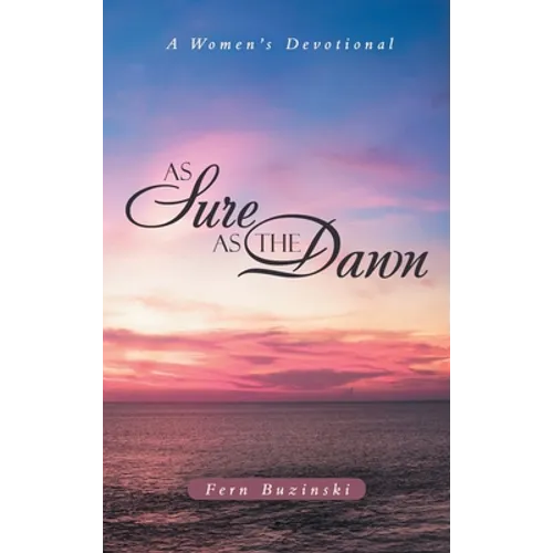 As Sure as the Dawn: A Women's Devotional - Hardcover