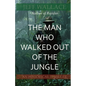 The Man Who Walked Out of the Jungle - Paperback
