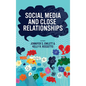 Social Media and Close Relationships - Hardcover