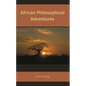 African Philosophical Adventures - Hardcover