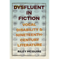 Dysfluent in Fiction: Vocal Disability and Nineteenth-Century Literature - Hardcover