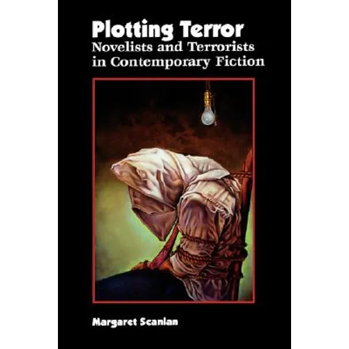 Plotting Terror: Novelists and Terrorists in Contemporary Fiction - Paperback