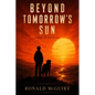 Beyond Tomorrow's Sun: A Novel of the Future - Paperback