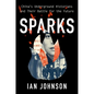 Sparks: China's Underground Historians and Their Battle for the Future - Paperback