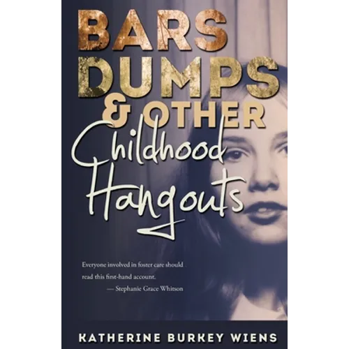 Bars, Dumps & Other Childhood Hangouts - Paperback