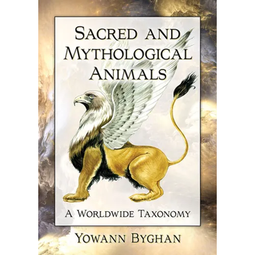 Sacred and Mythological Animals: A Worldwide Taxonomy - Paperback