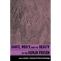 Dante, Mercy, and the Beauty of the Human Person - Paperback