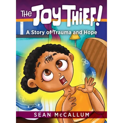 The Joy Thief: A Story of Trauma and Hope - Hardcover