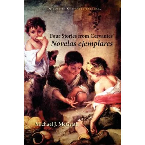 Four Stories from Cervantes' Novelas Ejemplares - Paperback