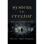 System vs. Creator: Make the System Work for You - Paperback