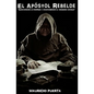 El Apóstol Rebelde - Paperback