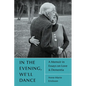 In the Evening, We'll Dance: A Memoir in Essays on Love & Dementia - Paperback