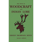 The Book Of Woodcraft And Indian Lore (Legacy Edition): A Classic Manual On Camping, Scouting, Outdoor Skills, Native American History, And Nature Fro - Hardcover