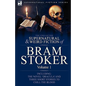 The Collected Supernatural and Weird Fiction of Bram Stoker: 1-Contains the Novel 'Dracula' and Three Short Stories to Chill the Blood - Paperback