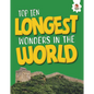 Top Ten Longest Wonders in the World - Library Binding