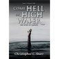Come Hell or High Water: The Book of Raphael - Hardcover