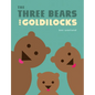 The Three Bears and Goldilocks - Hardcover