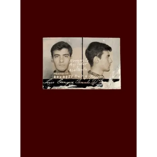 Mexican Crime Photographs from the Archive of Stefan Ruiz - Hardcover