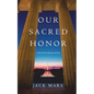 Our Sacred Honor (A Luke Stone Thriller-Book 6) - Paperback