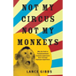 Not My Circus, Not My Monkeys: Why the Path to Transformational Customer Experience Runs Through Employee Experience - Paperback