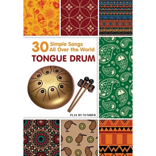 Tongue Drum 30 Simple Songs - All Over the World: Play by Number - Paperback