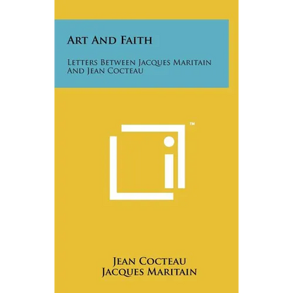 Art And Faith: Letters Between Jacques Maritain And Jean Cocteau - Hardcover