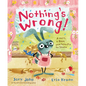 Nothing's Wrong!: A Hare, a Bear, and Some Pie to Share - Hardcover