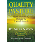 Quality Pasture: How to Create It, Manage It & Profit from It, 2nd Edition - Paperback