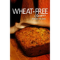 Wheat-Free Classics - Bread Recipes - Paperback