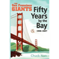 Fifty Years by the Bay: The San Francisco Giants 1958-2007 - Paperback