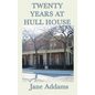 Twenty Years at Hull House - Hardcover