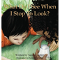 What Do I See When I Stop To Look? - Hardcover