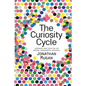 The Curiosity Cycle (Second Edition): Preparing Your Child for the Ongoing Technological Explosion - Paperback
