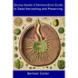 Saving Seeds: A Permaculture Guide to Seed Harvesting and Preserving - Paperback