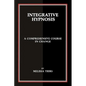 Integrative Hypnosis: A Comprehensive Course in Change - Paperback
