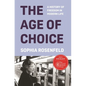 The Age of Choice: A History of Freedom in Modern Life - Hardcover