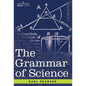 The Grammar of Science - Hardcover