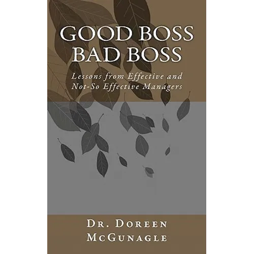 Good Boss Bad Boss: Lessons from Effective and Not-So Effective Managers - Paperback