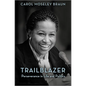 Trailblazer: Perseverance in Life and Politics - Hardcover