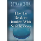 How To Be More Intuitive With Self-Hypnosis - Paperback
