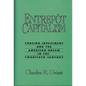 Entrepot Capitalism: Foreign Investment and the American Dream in the Twentieth Century - Hardcover