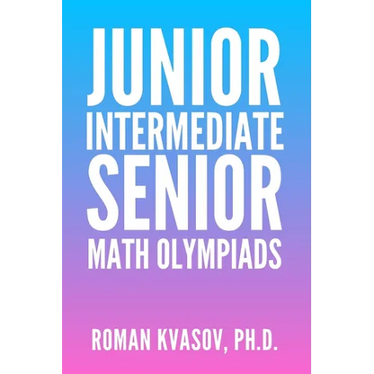 Junior, Intermediate and Senior Math Olympiads - Paperback