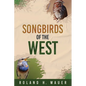 Songbirds of the West - Paperback
