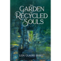 The Garden of Recycled Souls - Paperback