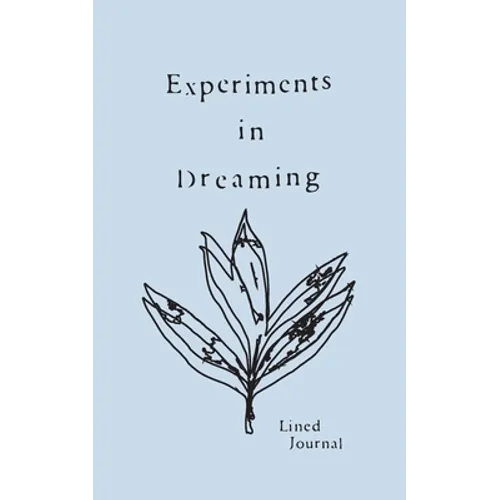 Experiments in Dreaming: A Lined Journal - Paperback